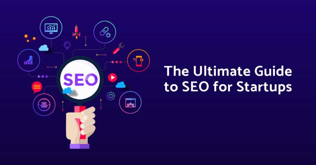 The ultimate guide to SEO for startups